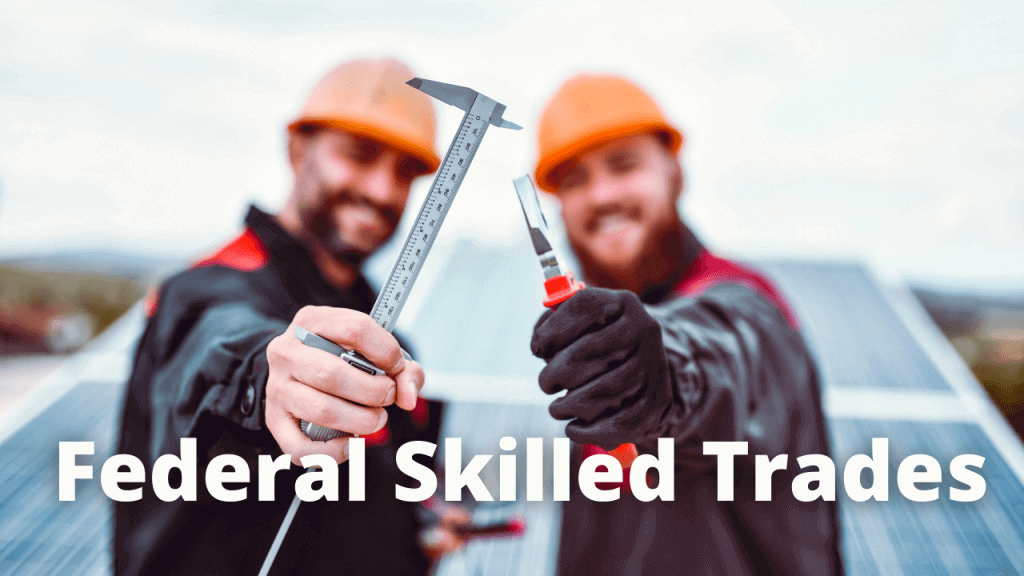 Federal Skilled Trades Program Canada, Express Entry, Best Immigrations Consultant, Swift Immigrations